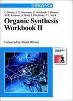 Organic Synthesis Workbook Ii