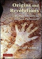 Origins And Revolutions: Human Identity In Earliest Prehistory