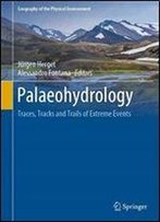 Palaeohydrology: Traces, Tracks And Trails Of Extreme Events