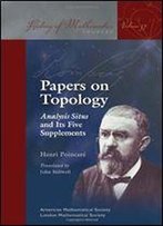 Papers On Topology: Analysis Situs And Its Five Supplements