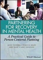 Partnering For Recovery In Mental Health: A Practical Guide To Person-Centered Planning