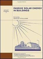 Passive Solar Energy In Buildings: Watt Committee: Report Number 17 (Watt Committee Report No 17)
