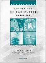 Paul And Juhl's Essentials Of Radiologic Imaging