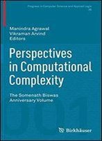 Perspectives In Computational Complexity: The Somenath Biswas Anniversary Volume (Progress In Computer Science And Applied Logic)