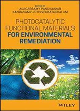 Photocatalytic Functional Materials For Environmental Remediation