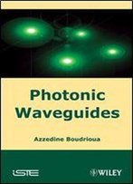 Photonic Waveguides: Theory And Applications