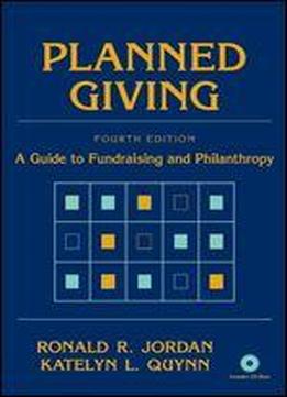 Planned Giving: A Guide To Fundraising And Philanthropy