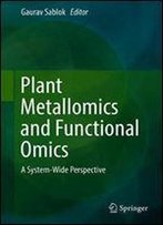 Plant Metallomics And Functional Omics: A System-Wide Perspective