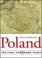 Poland: The First Thousand Years