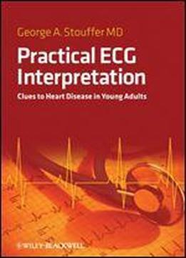 Practical Ecg Interpretation: Clues To Heart Disease In Young Adults