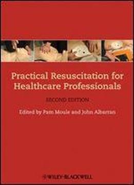 Practical Resuscitation For Healthcare Professionals