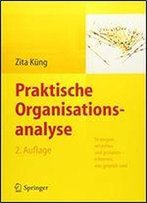 Praktische Organisationsanalyse: Strategien Verstehen Und Gestalten - Erkennen, Was Gespielt Wird