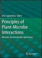 Principles Of Plant-Microbe Interactions: Microbes For Sustainable Agriculture
