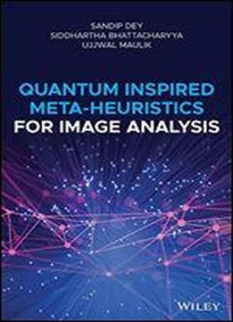 Quantum Inspired Meta-heuristics For Image Analysis