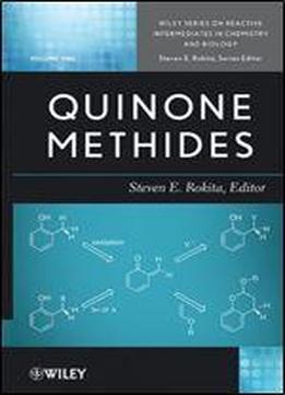 Quinone Methides (wiley Series Of Reactive Intermediates In Chemistry And Biology)