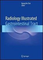 Radiology Illustrated: Gastrointestinal Tract