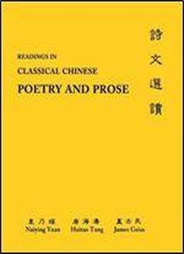 Readings In Classical Chinese Poetry And Prose: Glossaries, Analyses