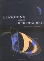 Reasoning About Uncertainty