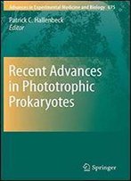 Recent Advances In Phototrophic Prokaryotes