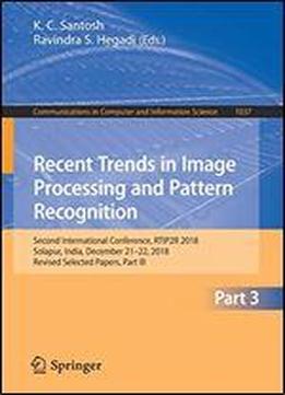 Recent Trends On Image Processing And Pattern Recognition: Second International Conference, Rtip2r 2019, Solanjour, India, December 2122, 2018, Revised Selected Papers