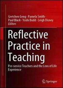 Reflective Practice In Teaching: Pre-service Teachers And The Lens Of Life Experience