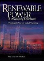 Renewable Power In Developing Countries: Winning The War On Global Warming