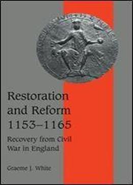 Restoration And Reform, 1153-1165: Recovery From Civil War In England