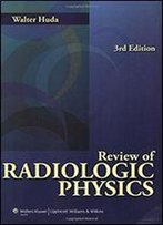 Review Of Radiologic Physics