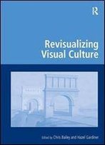 Revisualizing Visual Culture