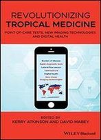 Revolutionizing Tropical Medicine: Point-Of-Care Tests, New Imaging Technologies And Digital Health