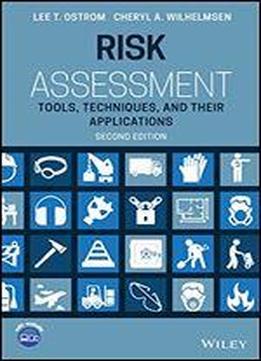Risk Assessment: Tools, Techniques, And Their Applications