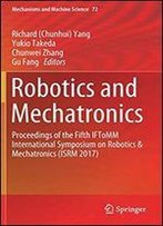 Robotics And Mechatronics: Proceedings Of The Fifth Iftomm International Symposium On Robotics & Mechatronics (Isrm 2017)