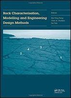 Rock Characterisation, Modelling And Engineering Design Methods