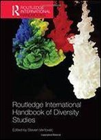 Routledge International Handbook Of Diversity Studies