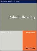 Rule-Following: Oxford Bibliographies Online Research Guide (Oxford Bibliographies Online Research Guides)