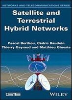 Satellite And Terrestrial Hybrid Networks