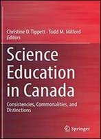 Science Education In Canada: Consistencies, Commonalities, And Distinctions