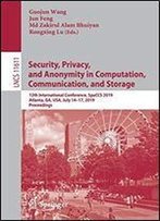 Security, Privacy, And Anonymity In Computation, Communication, And Storage: 12th International Conference, Spaccs 2019, Atlanta, Ga, Usa, July 1417, 2019, Proceedings