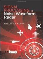 Signal Processing In Noise Waveform Radar