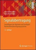 Signalubertragung: Grundlagen Der Digitalen Und Analogen Nachrichtenubertragungssysteme (Springer-Lehrbuch)