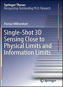 Single-shot 3d Sensing Close To Physical Limits And Information Limits