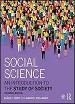 Social Science: An Introduction To The Study Of Society