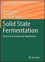 Solid State Fermentation: Research And Industrial Applications