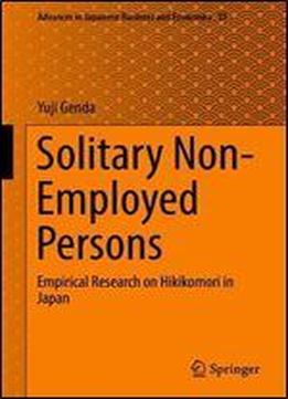 Solitary Non-employed Persons: Empirical Research On Hikikomori In Japan