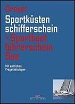 Sportkstenschifferschein & Sportbootfhrerschein See: Mit Amtlichen Fragenkatalogen / Mit Sss Prfungsstoff (Sbf See Gltig Ab 1. Mai 2012)