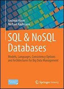Sql & Nosql Databases: Models, Languages, Consistency Options And Architectures For Big Data Management