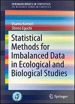 Statistical Methods For Imbalanced Data In Ecological And Biological Studies