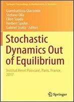 Stochastic Dynamics Out Of Equilibrium: Institut Henri Poincare, Paris, France, 2017 (Springer Proceedings In Mathematics & Statistics)