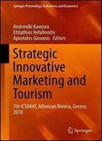 Strategic Innovative Marketing And Tourism: 7th Icsimat, Athenian Riviera, Greece, 2018
