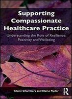 Supporting Compassionate Healthcare Practice